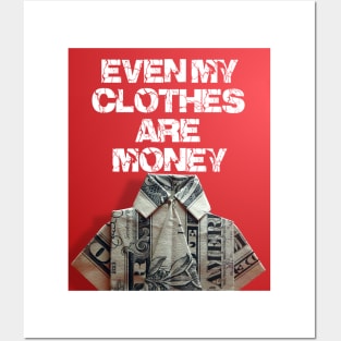 even my clothes are money Posters and Art